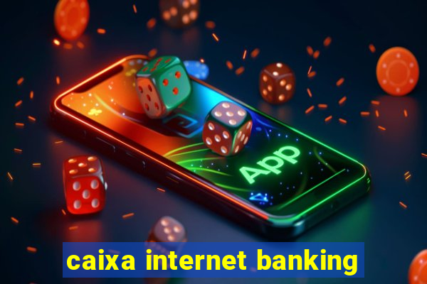 caixa internet banking